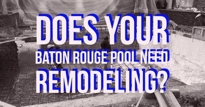 4 Reasons To Remodel Your Baton Rouge Inground Pool.jpg